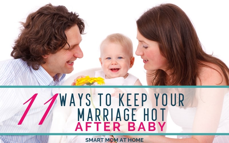 11 ways to keep your marriage hot after baby