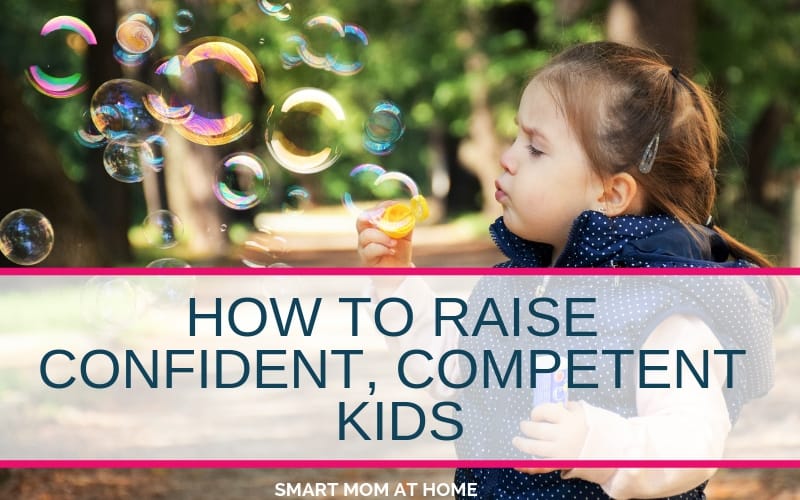 How to raise confident, competent kids