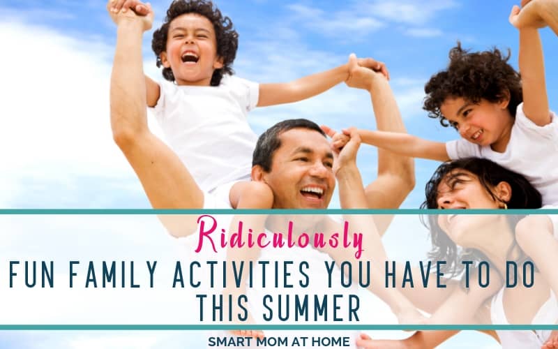 ridiculously fun family activities you have to do this summer